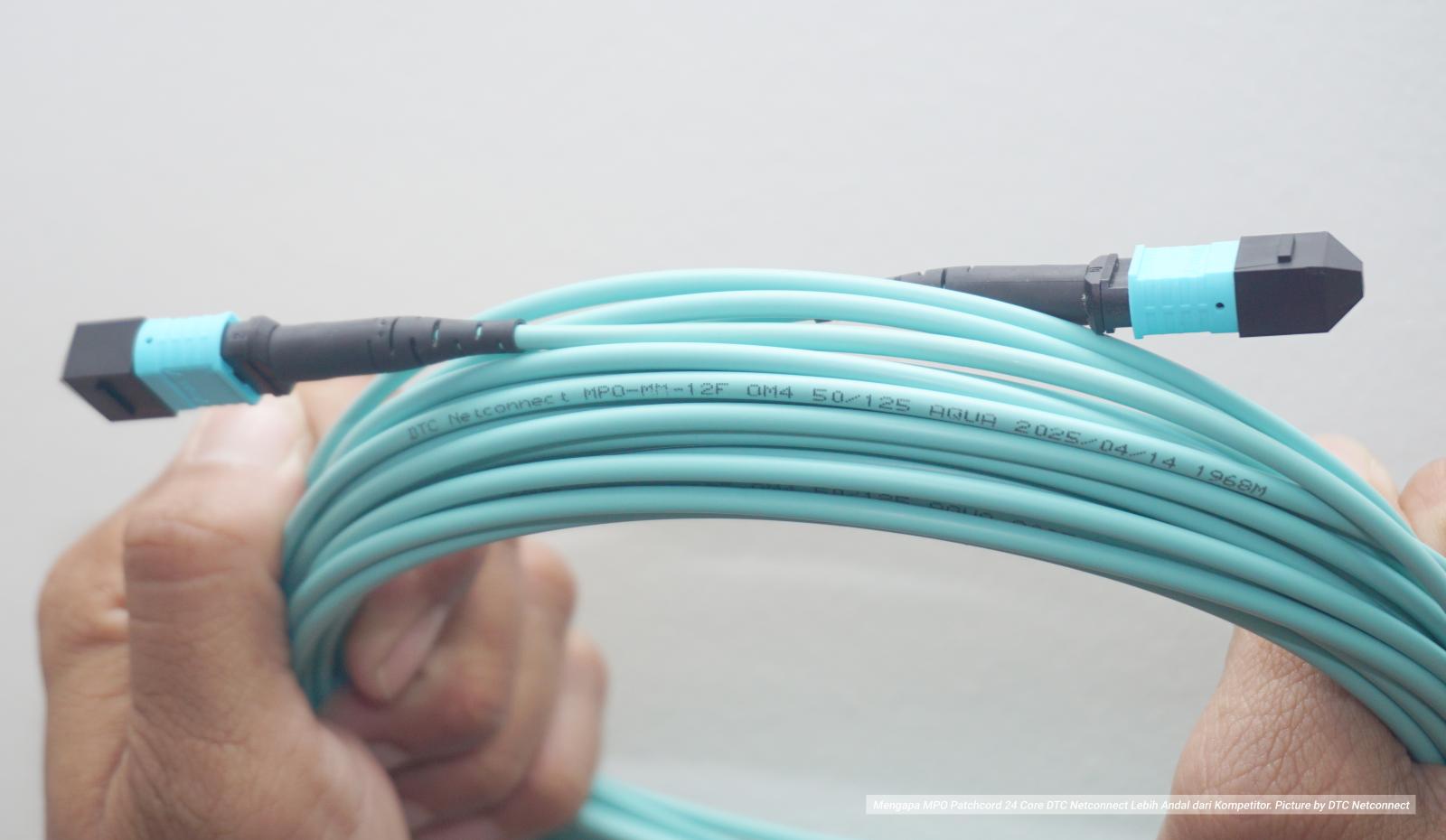 Mengapa MPO Patchcord 24 Core DTC Netconnect  Lebih Andal dari Kompetitor