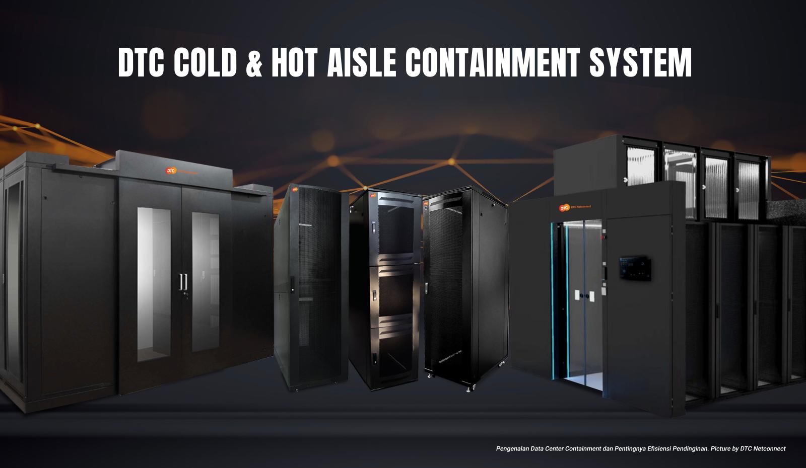 Pengenalan Data Center Containment dan Pentingnya Efisiensi Pendinginan