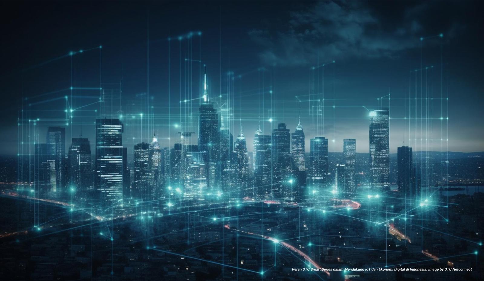 Peran DTC Smart Series dalam Mendukung IoT dan Ekonomi Digital di Indonesia