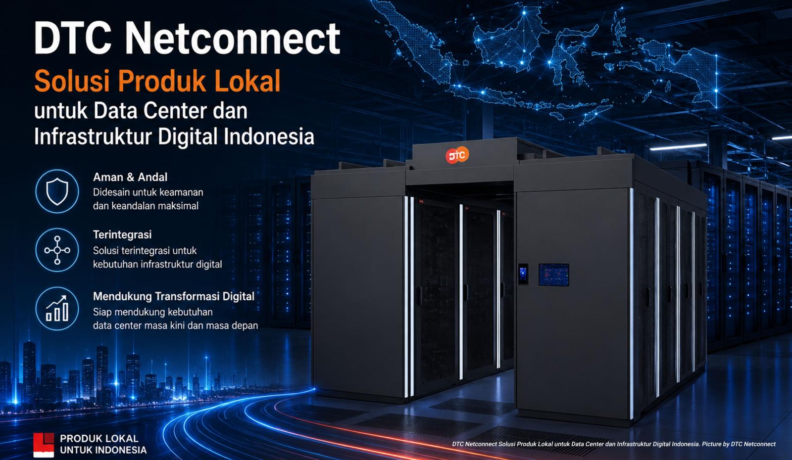 DTC Netconnect Solusi Produk Lokal untuk Data Center dan Infrastruktur Digital Indonesia